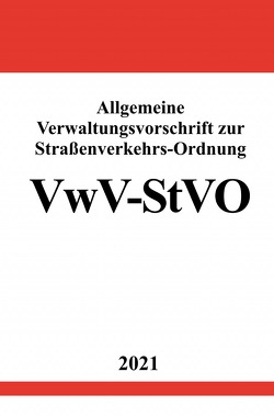 Allgemeine Verwaltungsvorschrift zur Straßenverkehrs-Ordnung (VwV-StVO) von Studier,  Ronny