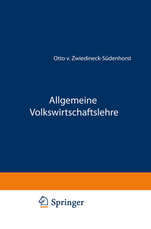 Allgemeine Volkswirtschaftslehre von Zwiedineck-Südenhorst,  Otto von