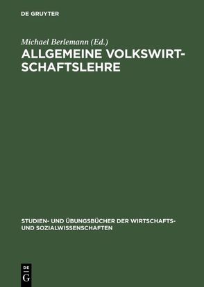 Allgemeine Volkswirtschaftslehre von Berlemann,  Michael