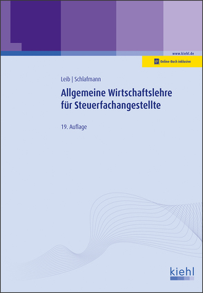 Allgemeine Wirtschaftslehre für Steuerfachangestellte von Leib,  Wolfgang, Schlafmann,  Lutz