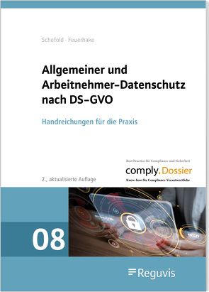 Allgemeiner und Arbeitnehmer-Datenschutz nach DS-GVO von Feuerhake,  Jan, Schefold,  Christian