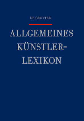 Allgemeines Künstlerlexikon (AKL) / Lunt – Mandelsloh von Beyer,  Andreas, Meißner,  Günter, Savoy,  Bénédicte, Tegethoff,  Wolf