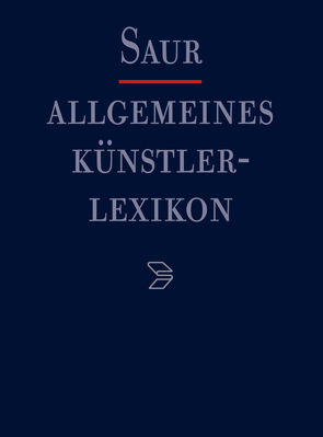 Allgemeines Künstlerlexikon (AKL) / Alanson – Alvarez von Beyer,  Andreas, Meißner,  Günter, Savoy,  Bénédicte, Tegethoff,  Wolf