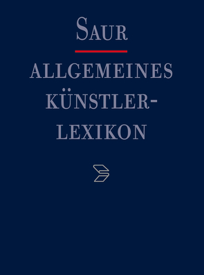 Allgemeines Künstlerlexikon (AKL) / Barbieri – Bayona von Beyer,  Andreas, Meißner,  Günter, Savoy,  Bénédicte, Tegethoff,  Wolf