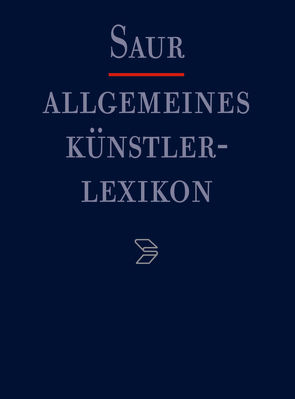 Allgemeines Künstlerlexikon (AKL) / Biklar – Bobrov von Beyer,  Andreas, Meißner,  Günter, Savoy,  Bénédicte, Tegethoff,  Wolf