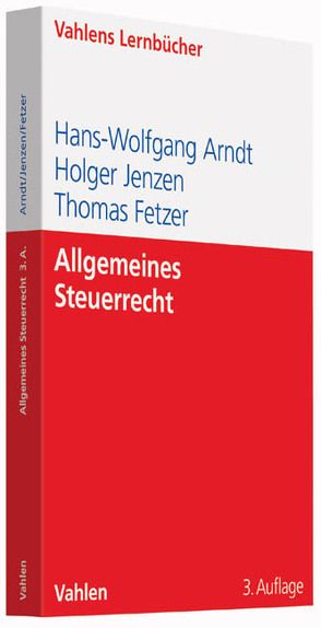 Allgemeines Steuerrecht von Arndt,  Hans-Wolfgang, Fetzer,  Thomas, Jenzen,  Holger