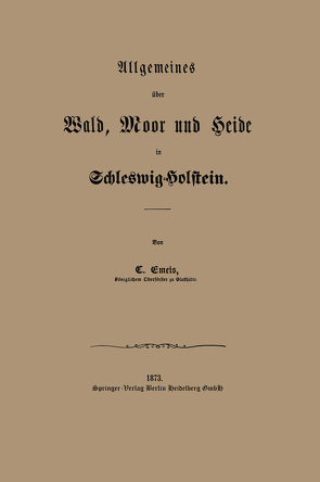 Allgemeines über Wald, Moor und Heide in Schleswig-Holstein von Emeis,  C.C.