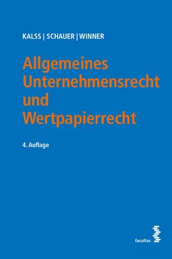 Allgemeines Unternehmensrecht von Kalss,  Susanne, Schauer,  Martin, Winner,  Martin