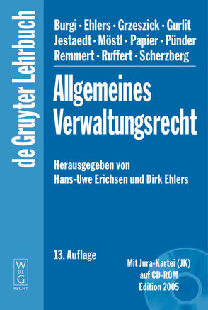 Allgemeines Verwaltungsrecht von Burgi,  Martin, Ehlers,  Dirk, Erichsen,  Hans-Uwe, et al., Grzeszick,  Bernd, Gurlit,  Elke