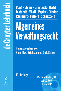 Allgemeines Verwaltungsrecht von Burgi,  Martin, Ehlers,  Dirk, Erichsen,  Hans-Uwe, et al., Grzeszick,  Bernd, Gurlit,  Elke