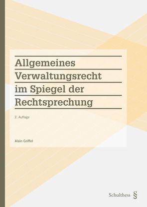 Allgemeines Verwaltungsrecht im Spiegel der Rechtsprechung von Griffel,  Alain