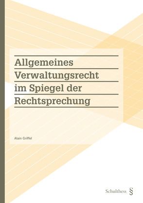 Allgemeines Verwaltungsrecht im Spiegel der Rechtsprechung (PrintPlu§) von Griffel,  Alain