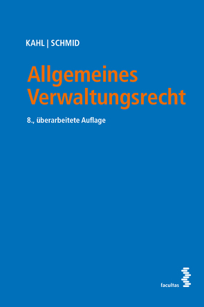 Allgemeines Verwaltungsrecht von Kahl,  Arno, Schmid,  Sebastian