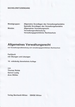 Allgemeines Verwaltungsrecht mit Verwaltungsvollstreckung und verwaltungsgerichtlichem Rechtsschutz von Lustig,  Gernot, Rohde,  Thomas, Wöhler,  Arne