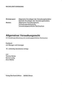 Allgemeines Verwaltungsrecht mit Verwaltungsvollstreckung und verwaltungsgerichtlichem Rechtsschutz von Lustig,  Gernot, Rohde,  Thomas, Wöhler,  Arne