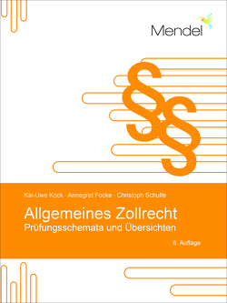 Allgemeines Zollrecht von Focke,  Annegret, Kock,  Kai-Uwe, Schulte,  Christoph