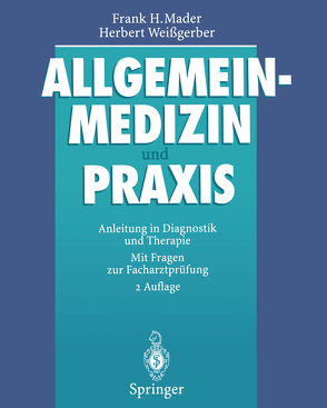 Allgemeinmedizin und Praxis von Mader,  Frank H., Weißgerber,  Herbert