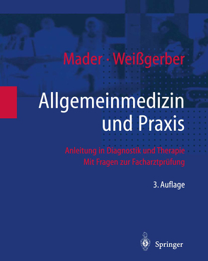 Allgemeinmedizin und Praxis von Mader,  Frank H., Weißgerber,  Herbert