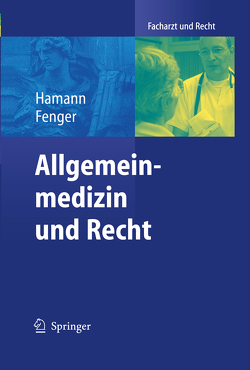 Allgemeinmedizin und Recht von Fenger,  Hermann, Hamann,  Peter