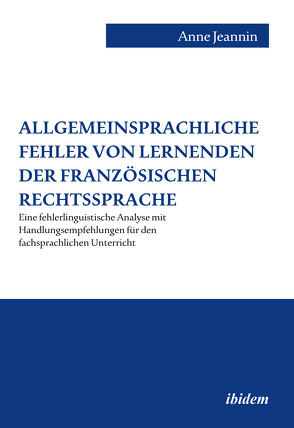 Allgemeinsprachliche Fehler von Lernenden der französischen Rechtssprache von Jeannin,  Anne