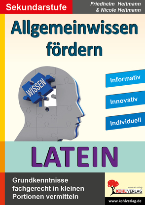 Allgemeinwissen fördern LATEIN von Heitmann,  Friedhelm, Heitmann,  Nicole