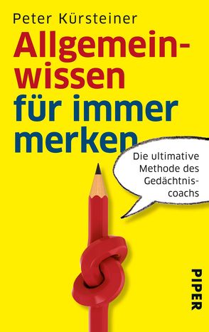 Allgemeinwissen für immer merken von Kürsteiner,  Peter