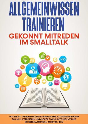 Allgemeinwissen trainieren: Gekonnt mitreden im Smalltalk von Grapengeter,  Martin