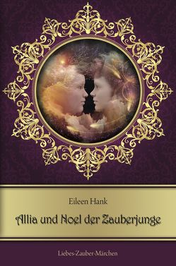 Allia und Noel der Zauberjunge von Hank,  Eileen