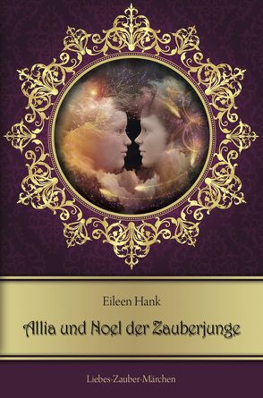 Allia und Noel der Zauberjunge von Hank,  Eileen