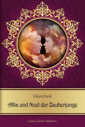 Allia und Noel der Zauberjunge von Hank,  Eileen