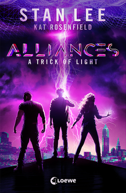 Stan Lee’s Alliances – A Trick of Light von Jaeschke,  Eva, Lee,  Stan, Lieberman,  Luke, Müller,  Petra, Rosenfield,  Kat, Silbert,  Ryan