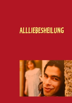 Allliebesheilung von RÖMERMANN,  LESLIE