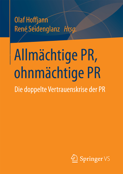 Allmächtige PR, ohnmächtige PR von Hoffjann,  Olaf, Seidenglanz,  René