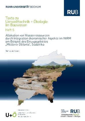 Allokation von Wasserressourcen durch Integration ökonomischer Aspekte im IWRM am Beispiel des Einzugsgebietes „Mittlerer Olifants“, Südafrika von Bombeck,  Markus