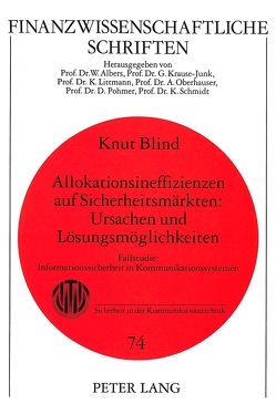 Allokationsineffizienzen auf Sicherheitsmärkten:- Ursachen und Lösungsmöglichkeiten von Blind,  Knut