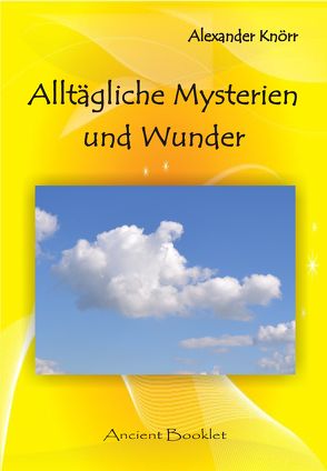 Alltägliche Mysterien und Wunder von Knörr,  Alexander