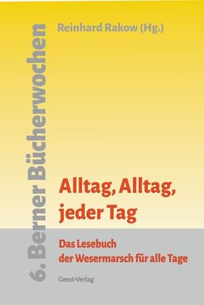 Alltag, Alltag, jeder Tag von Rakow,  Reinhard, Spiekermann,  Dörte