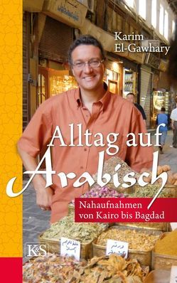 Alltag auf arabisch von Gawhary,  Karim El-