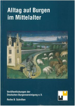 Alltag auf Burgen im Mittelalter von Hofrichter,  Hartmut, Zeune,  Joachim