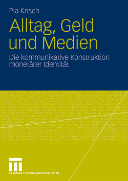 Alltag, Geld und Medien von Krisch,  Pia