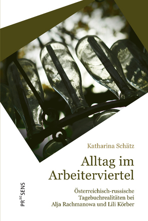 Alltag im Arbeiterviertel von Schätz,  Katharina