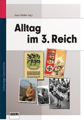 Alltag im Dritten Reich von Pfeiffer,  Karin