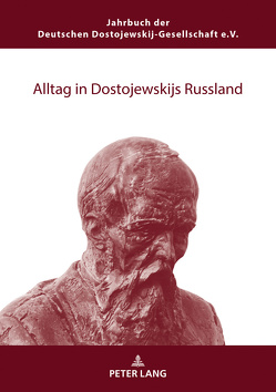 Alltag in Dostojewskijs Russland von Garstka,  Christoph