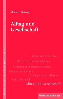 Alltag und Gesellschaft von Liedtke,  Rainer, Rürup,  Miriam, Schüler-Springorum,  Stefanie