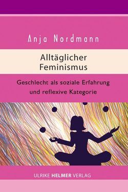 Alltäglicher Feminismus von Nordmann,  Anja