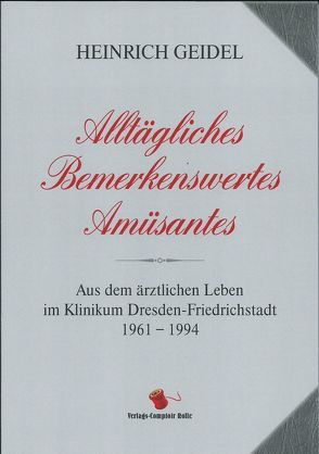 Alltägliches, Bemerkenswertes, Amüsantes von Geidel,  Heinrich