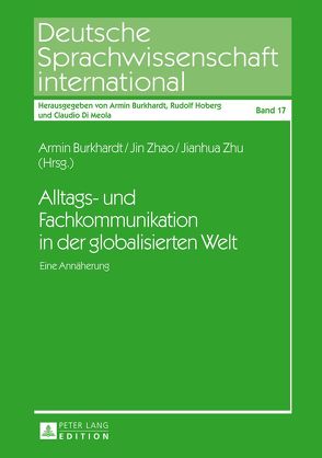 Alltags- und Fachkommunikation in der globalisierten Welt von Burkhardt,  Armin, Zhao,  Jin, Zhu,  Jianhua