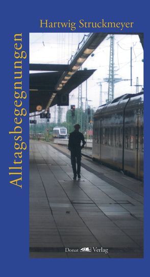 Alltagsbegegnungen von Struckmeyer,  Hartwig