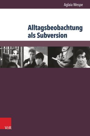 Alltagsbeobachtung als Subversion von Dahlmann,  Dittmar, Hilbrenner,  Anke, Kraft,  Claudia, Obertreis,  Julia, Rohdewald,  Stefan, Schenk,  Frithjof Benjamin, Wespe,  Aglaia