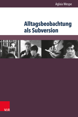 Alltagsbeobachtung als Subversion von Dahlmann,  Dittmar, Hilbrenner,  Anke, Kraft,  Claudia, Obertreis,  Julia, Rohdewald,  Stefan, Schenk,  Frithjof Benjamin, Wespe,  Aglaia